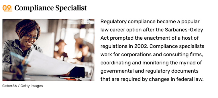 What you can do with a J.D. degree from Blue Marble University Law School. Regulatory compliance became a popular law career option after the Sarbanes-Oxley Act prompted the enactment of a host of regulations in 2002. Compliance specialists work for corporations and consulting firms, coordinating and monitoring the myriad of governmental and regulatory documents that are required by changes in federal law.